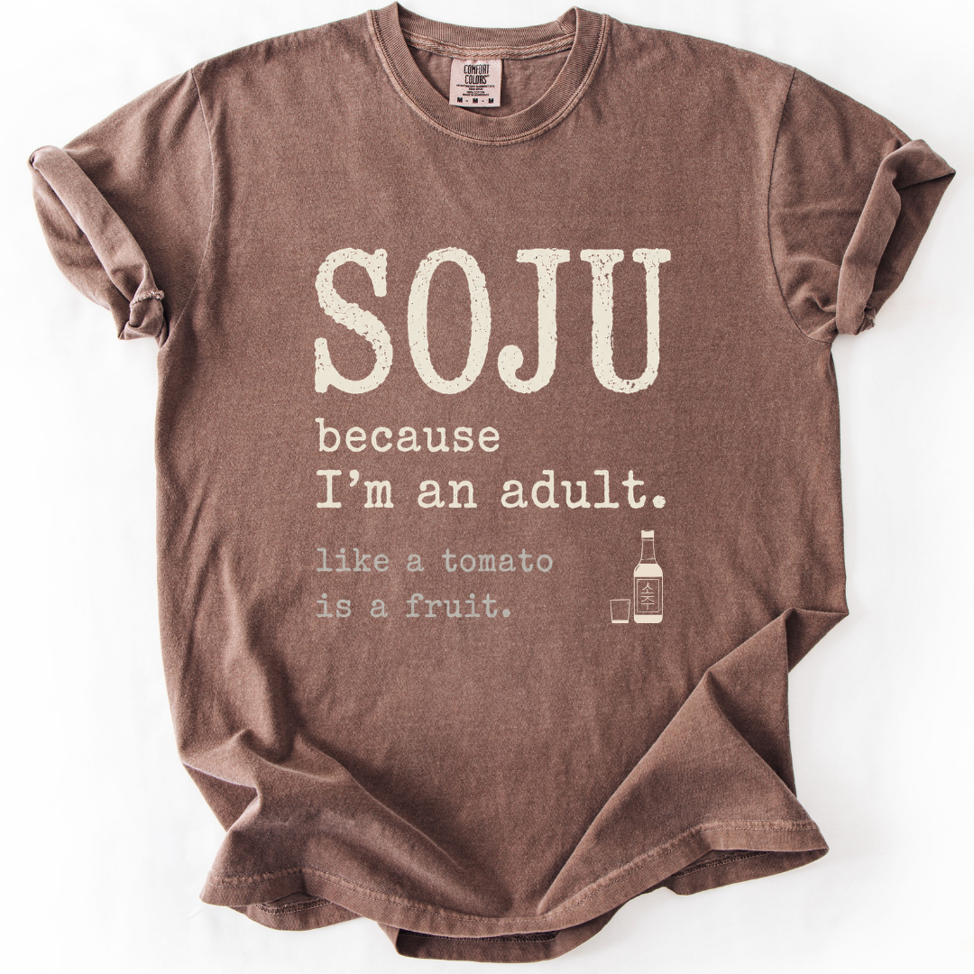 SOJU Because I'm an Adult T-Shirt