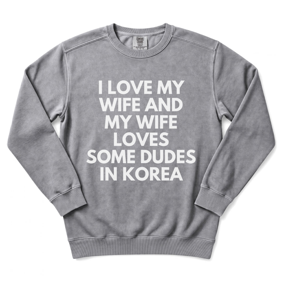 My Wife Loves Some Dudes In Korea Sweatshirt