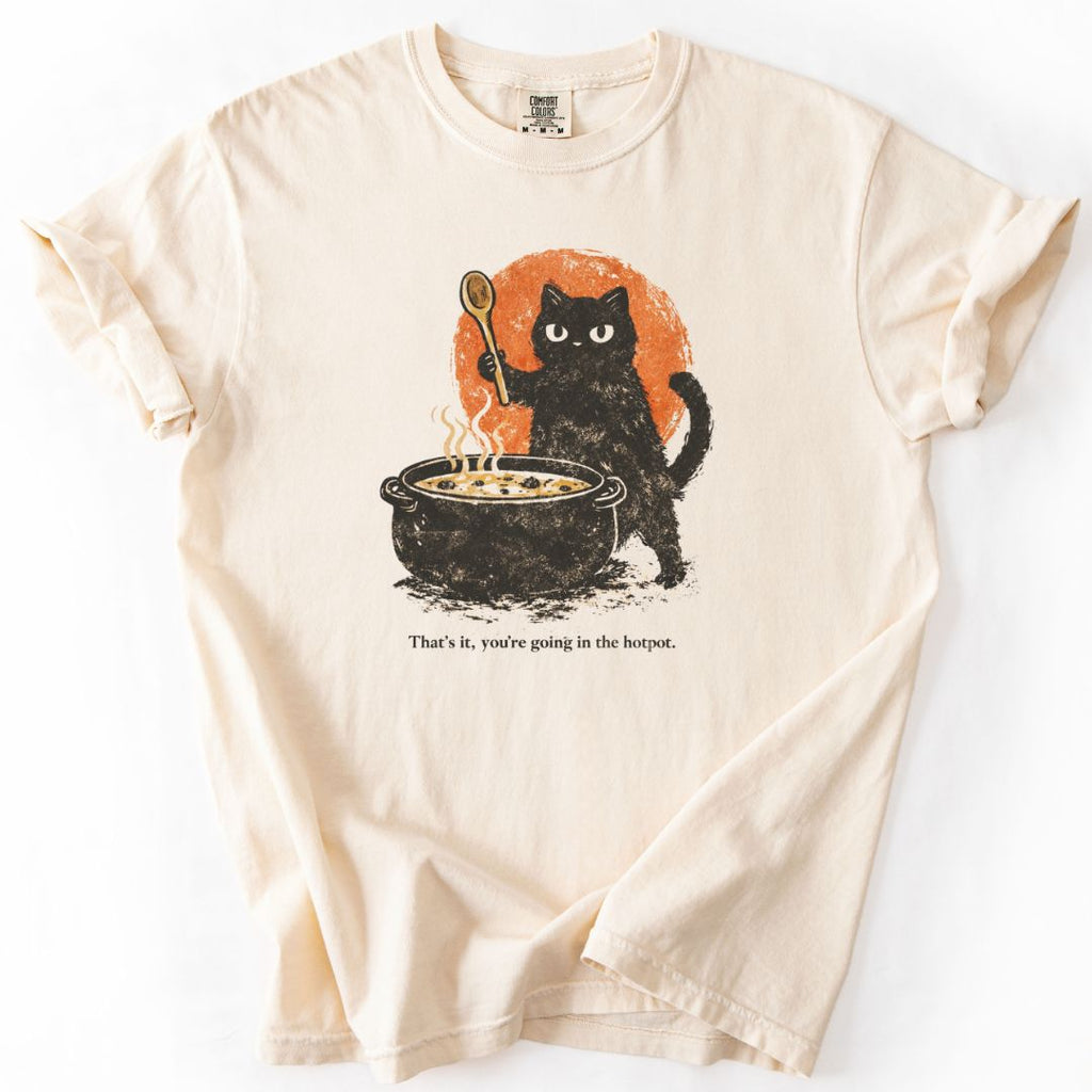 You're Going In The Hotpot Cat T-shirt