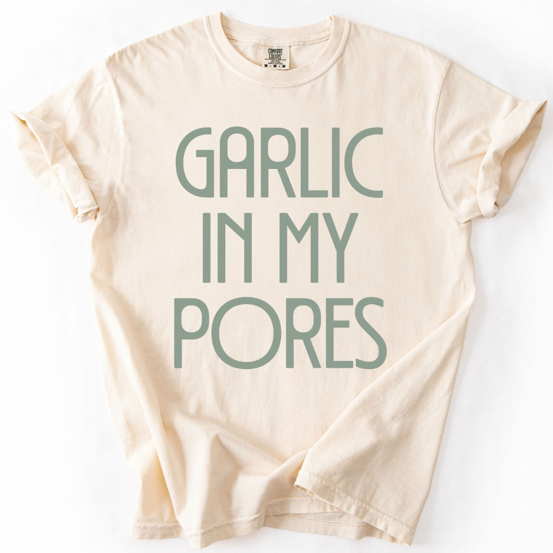 Garlic In My Pores T-shirt