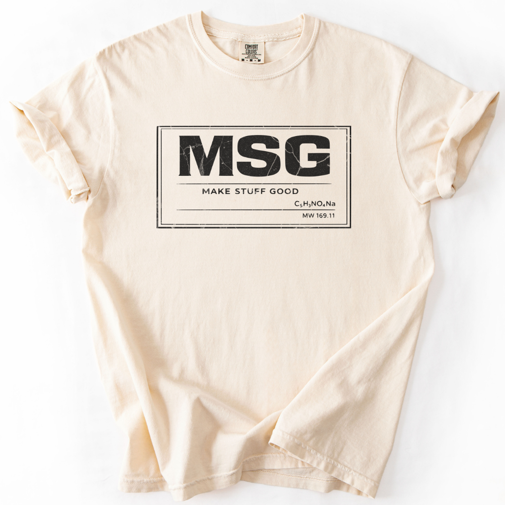 MSG Make Stuff Good T-Shirt