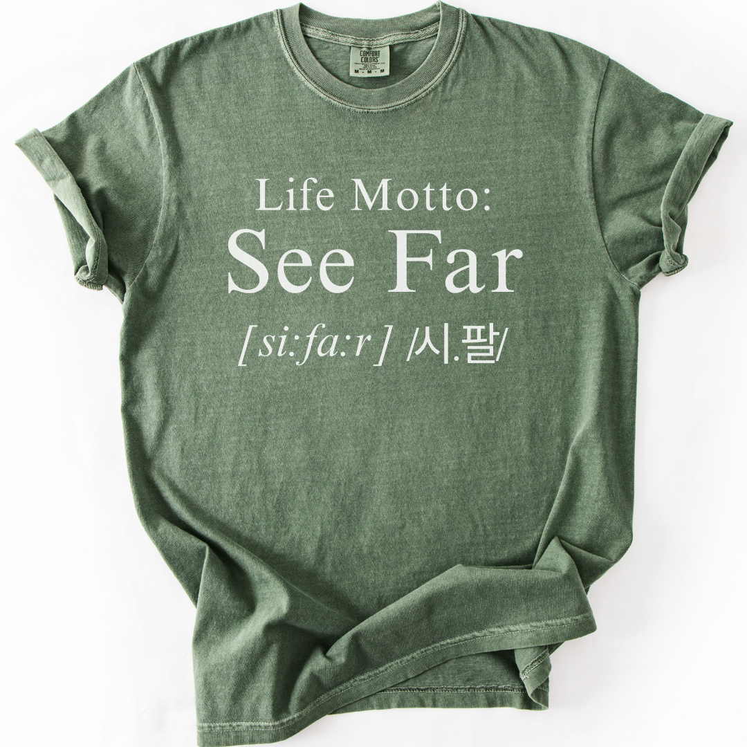 See Far Life Motto T-Shirt
