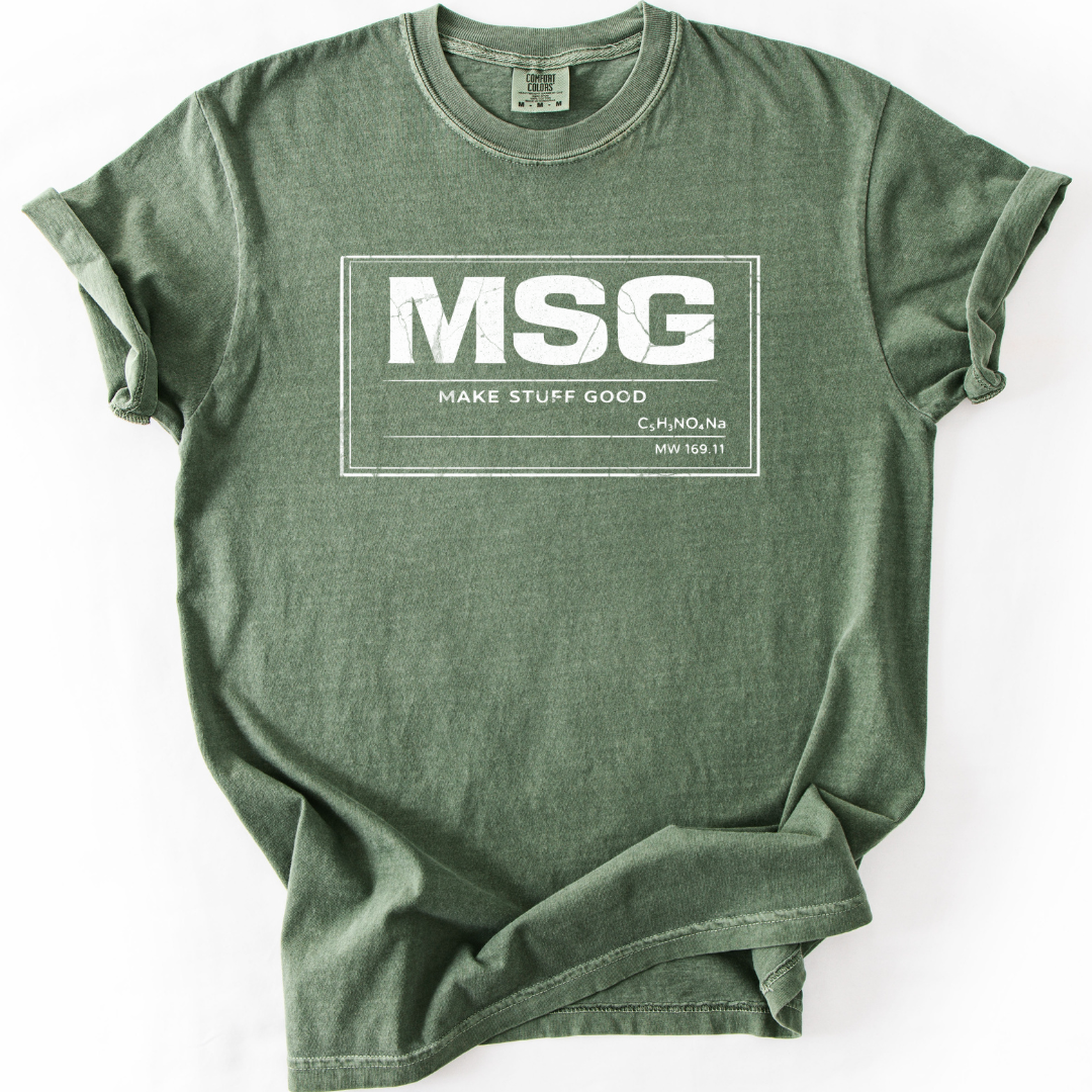 MSG Make Stuff Good T-Shirt