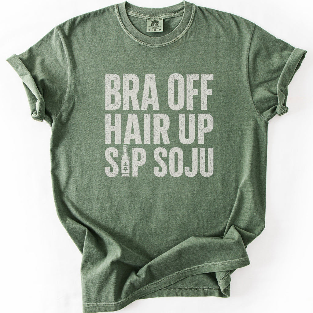 Bra Off Hair Up Sip Soju T-shirt