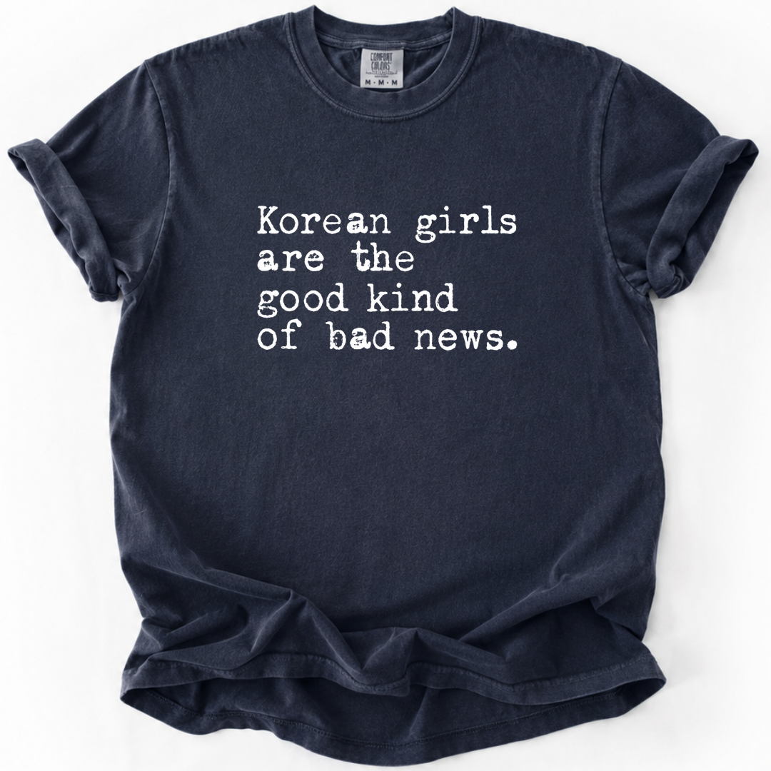 Korean Girls Are the Good Kind of Bad News T-shirt