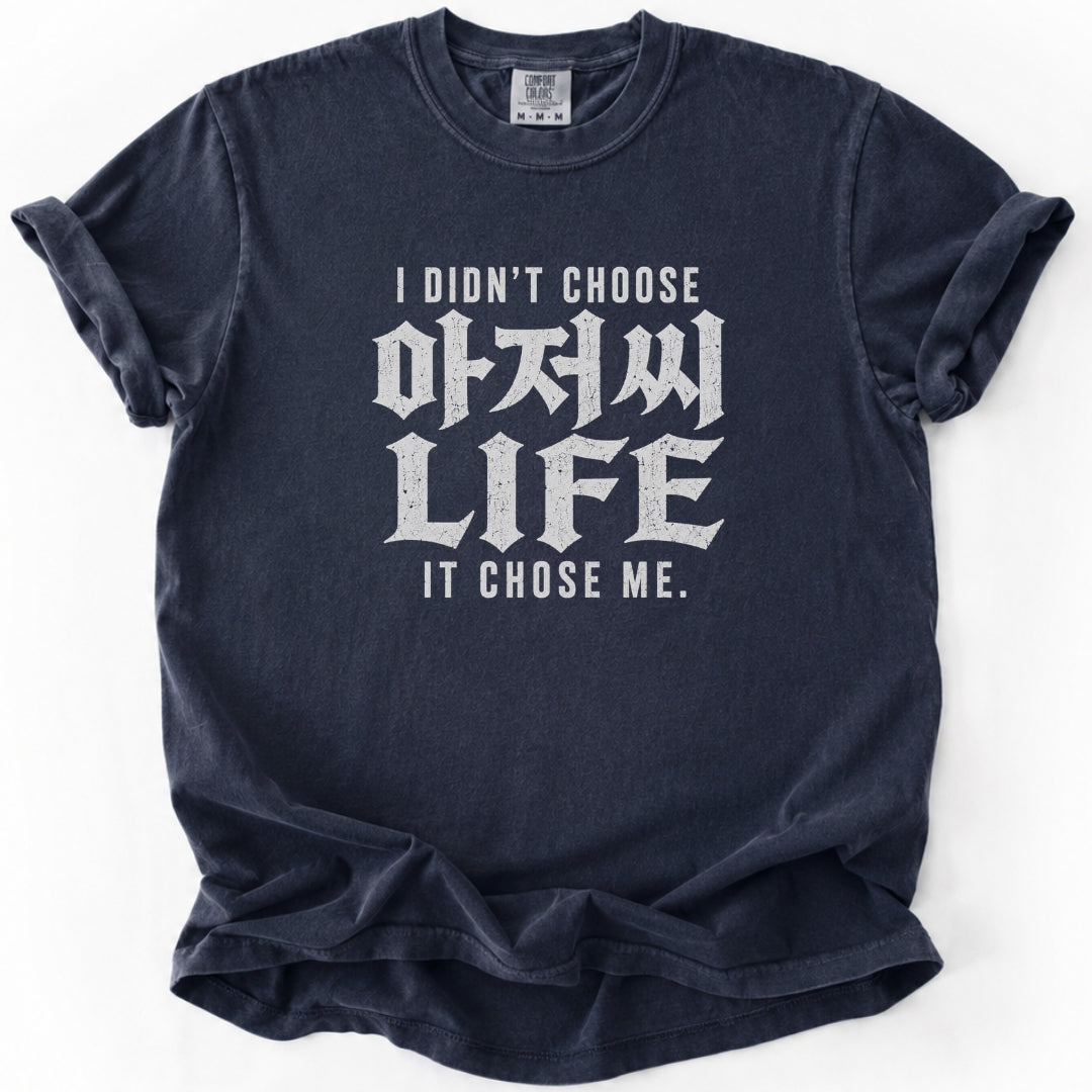 Ajussi Life Chose Me | Funny Korean T-Shirt