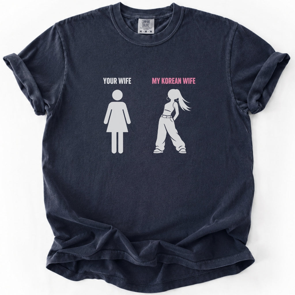 Your Wife vs My Korean Wife | K-Pop Wife T-Shirt