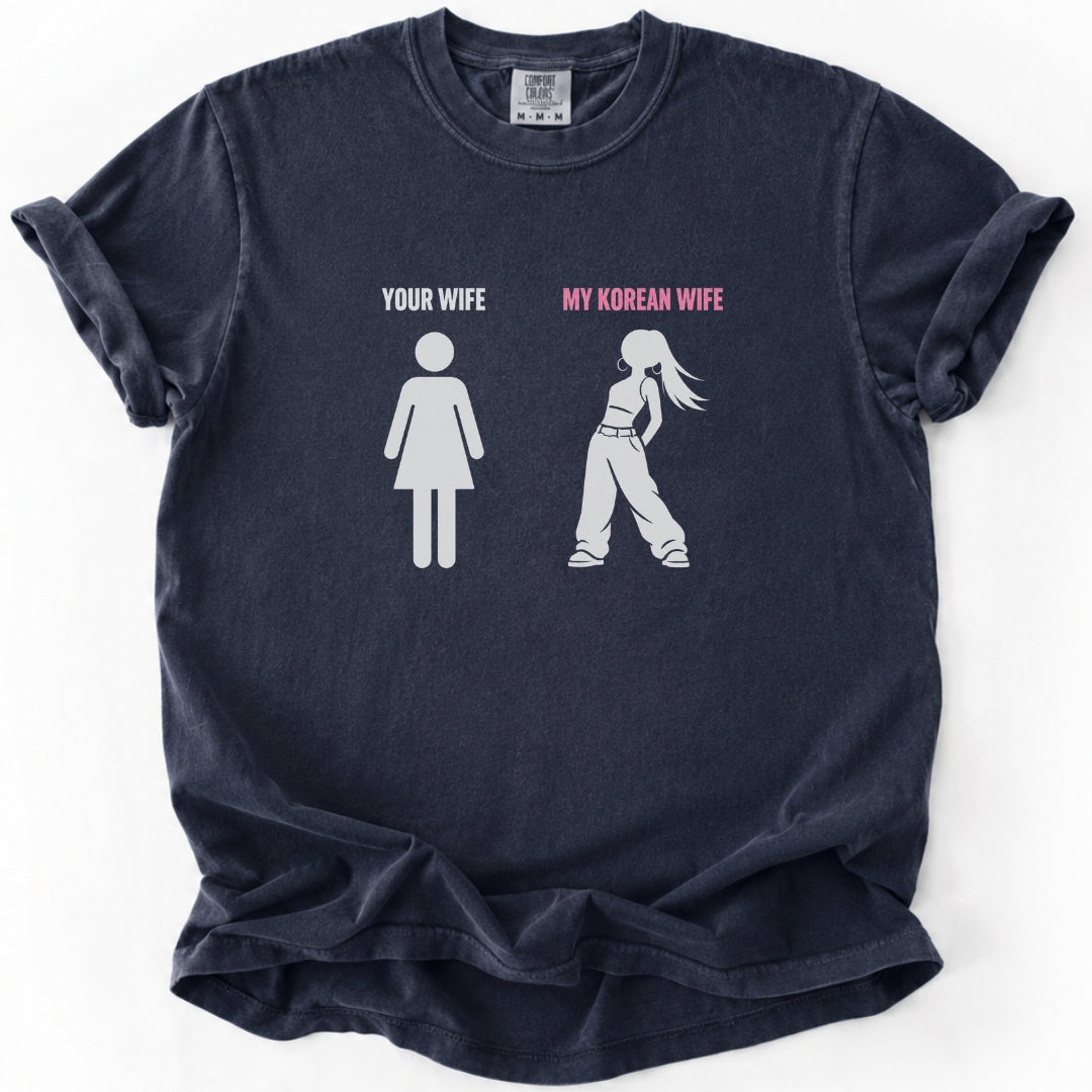 Your Wife vs My Korean Wife | K-Pop Wife T-Shirt