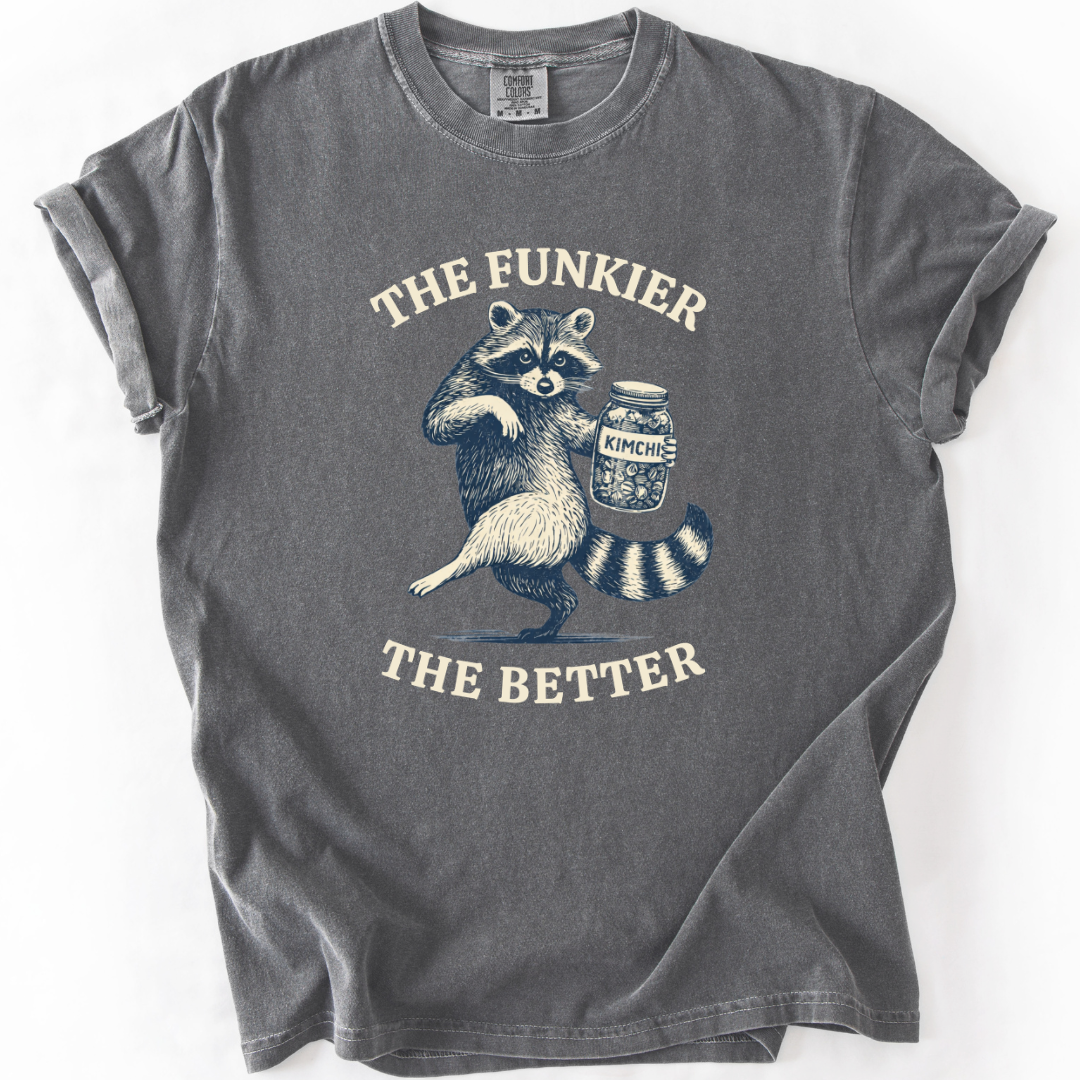 The Funkier The Better T-shirt