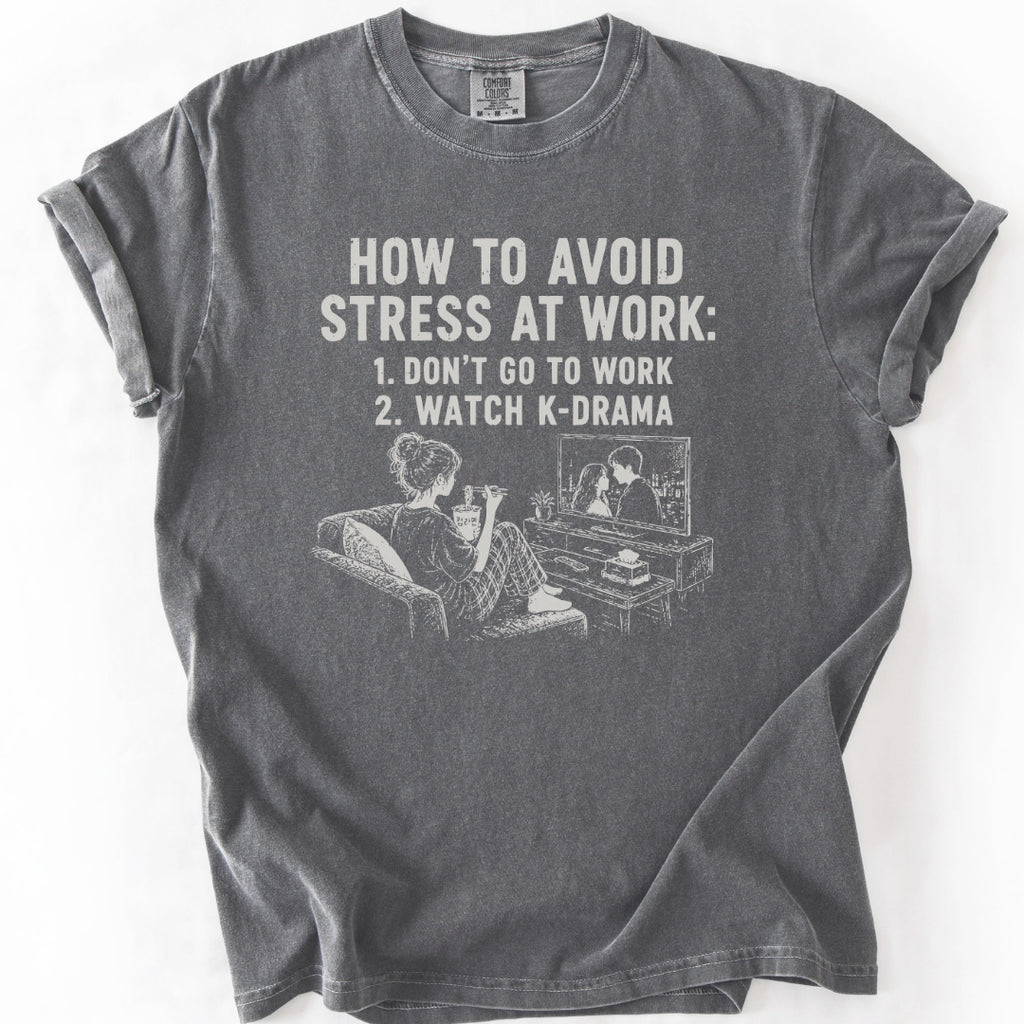How To Avoid Stress At Work | K-Drama T-Shirt