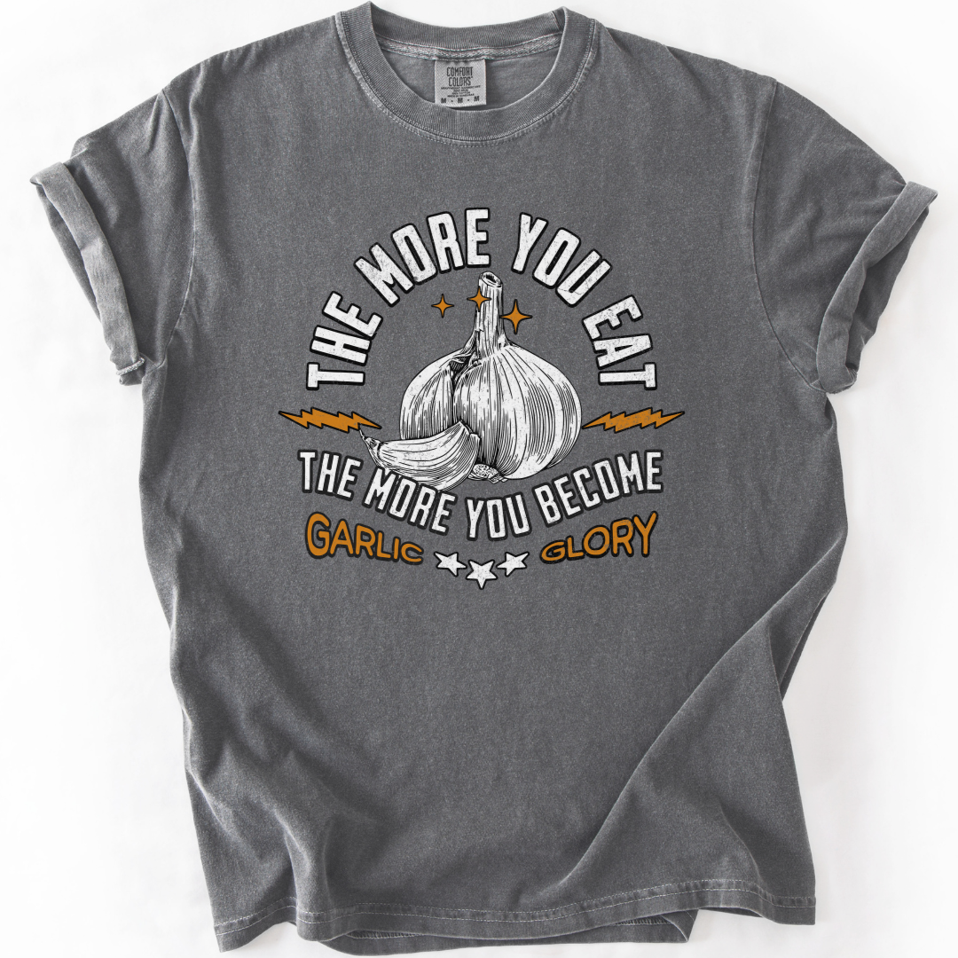 The More You Eat Garlic T-shirt