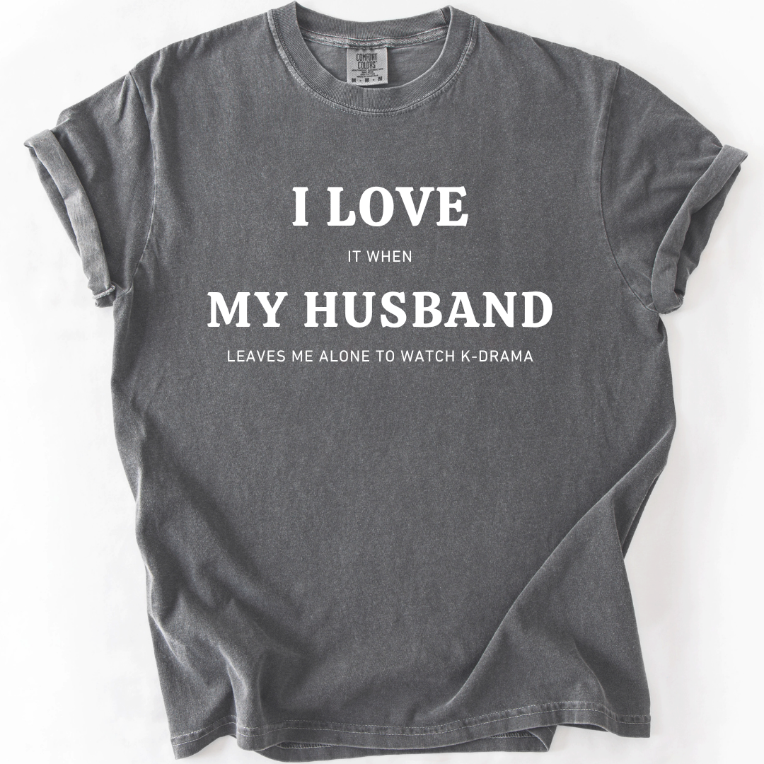I Love My Husband K-Drama T-Shirt