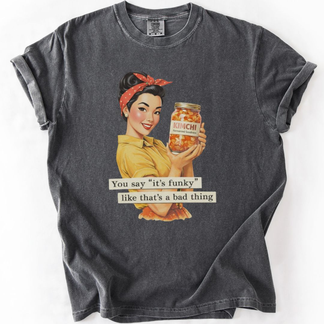 You Say It's Funky T-shirt