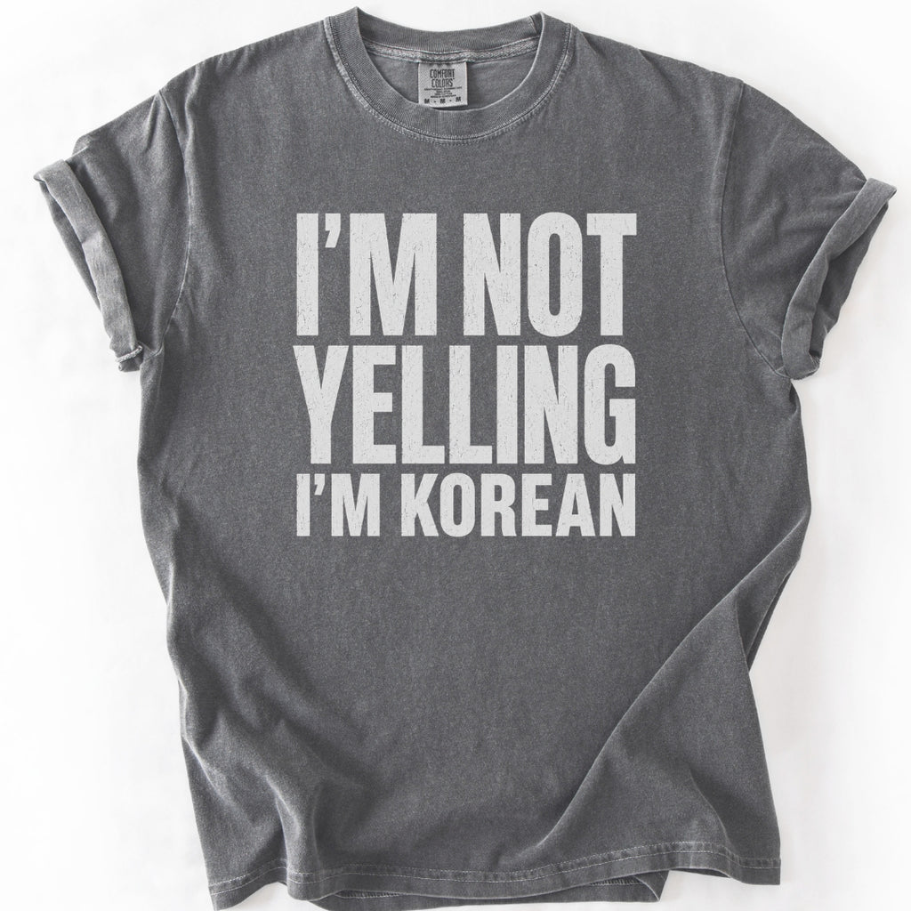 I'm Not Yelling I'm Korean | Funny K-Culture T-Shirt