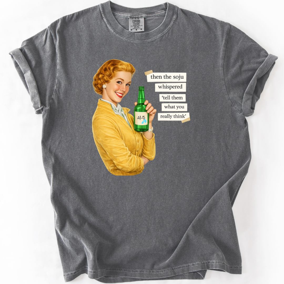 Then The Soju Whispered T-shirt