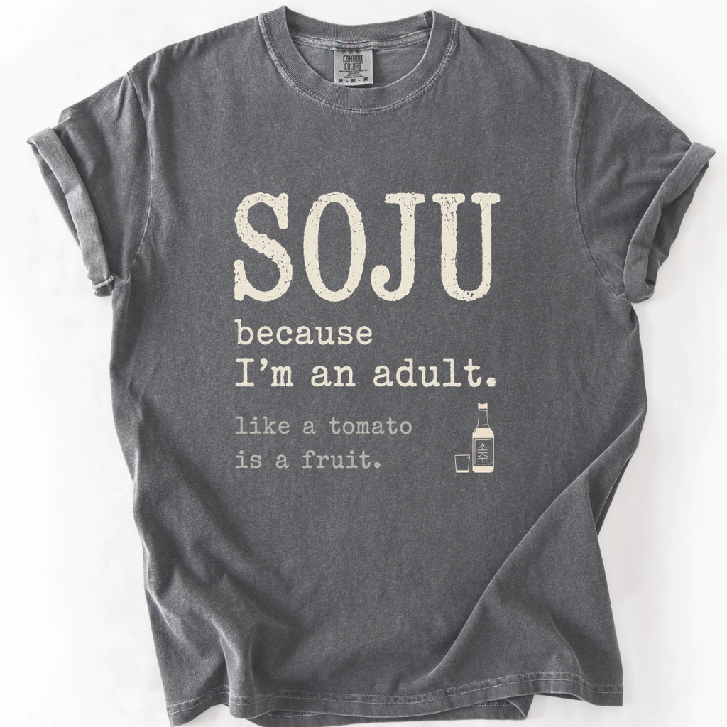 SOJU Because I'm an Adult T-Shirt