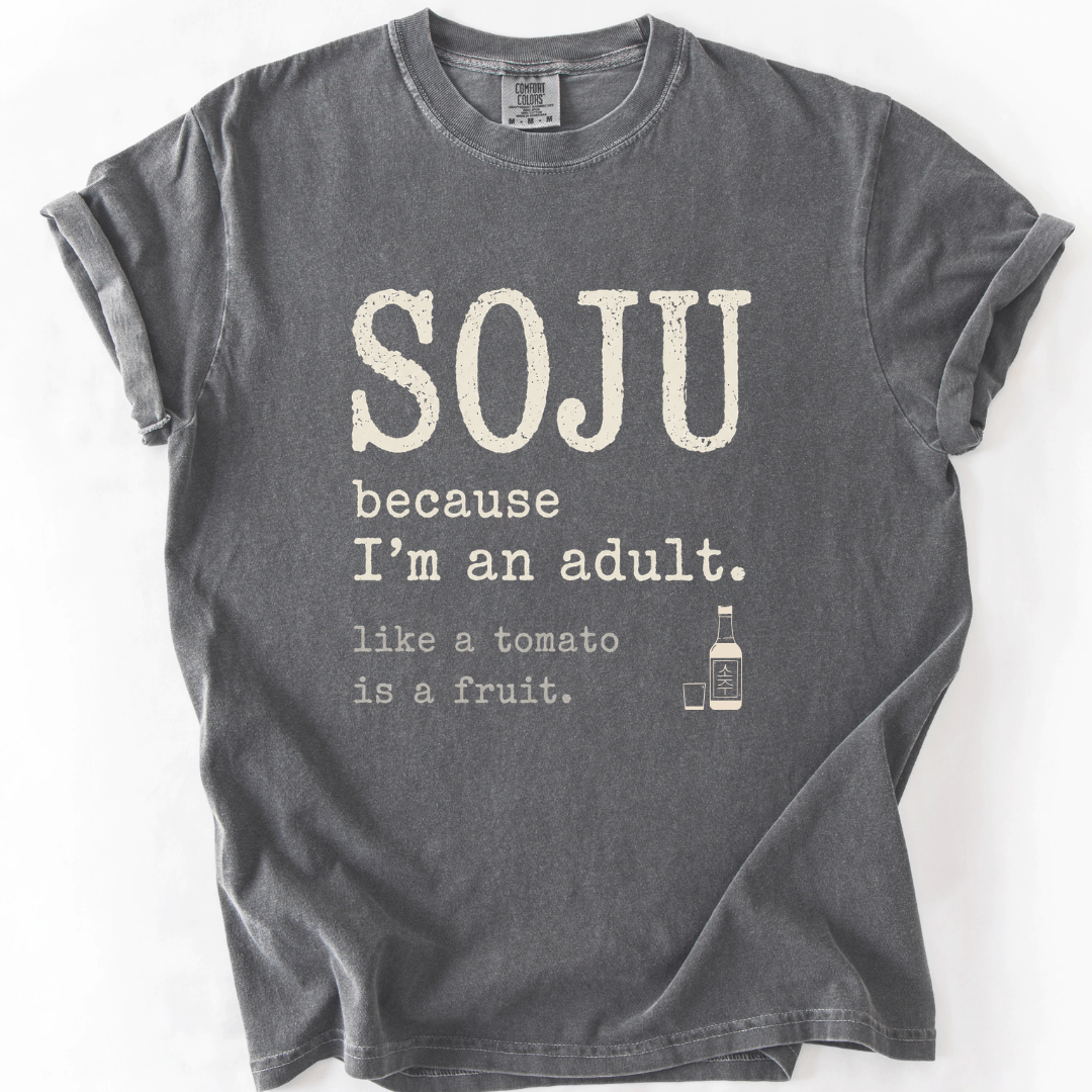SOJU Because I'm an Adult T-Shirt