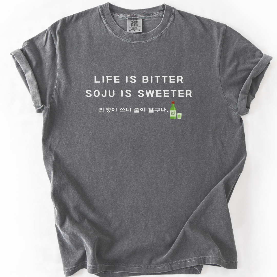 Life is bitter Soju is sweeter T-shirt