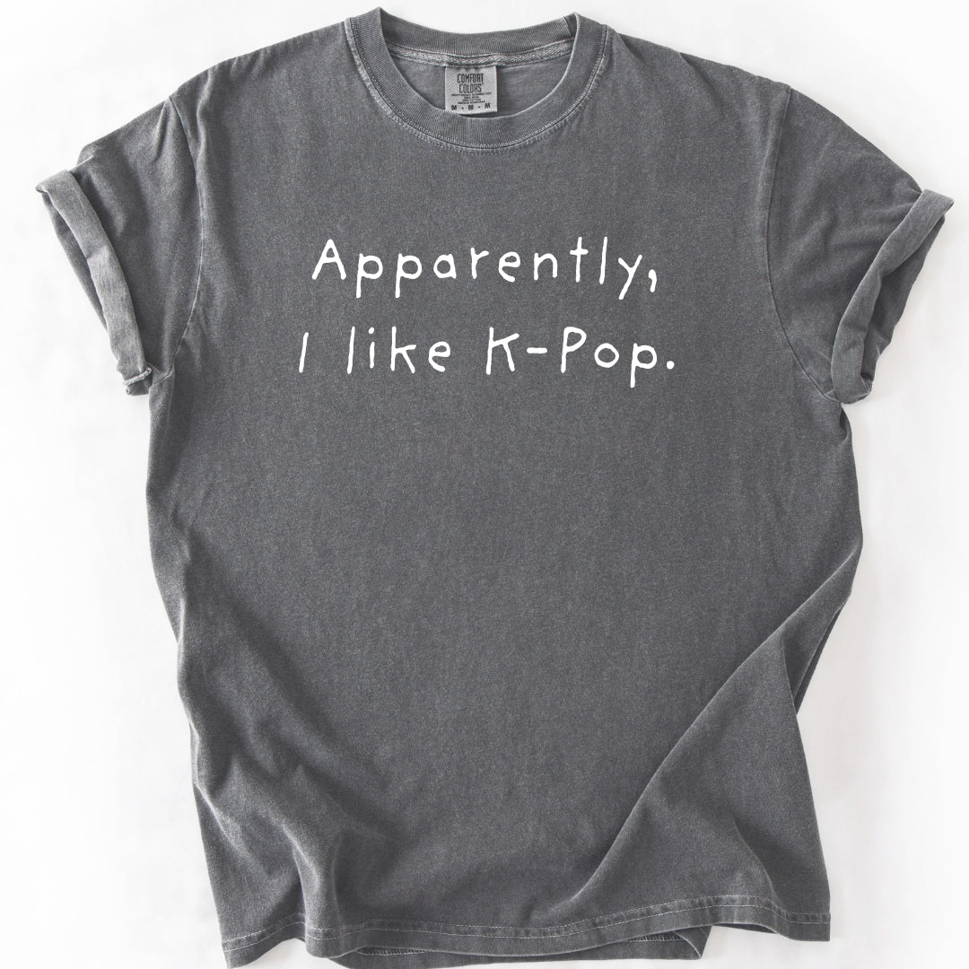 Apparently I Like K-Pop T-Shirt