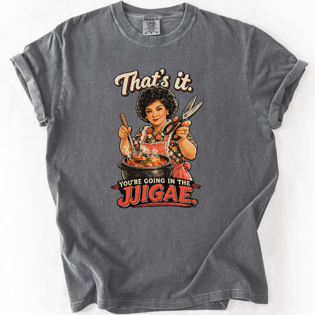You're Going In The Jjigae Korean Ajumma Humor T-Shirt