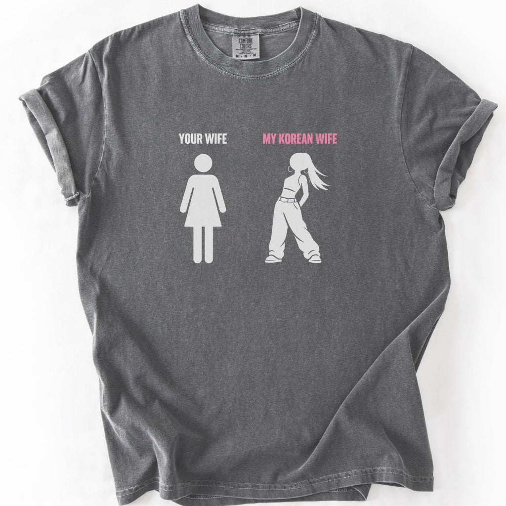 Your Wife vs My Korean Wife | K-Pop Wife T-Shirt