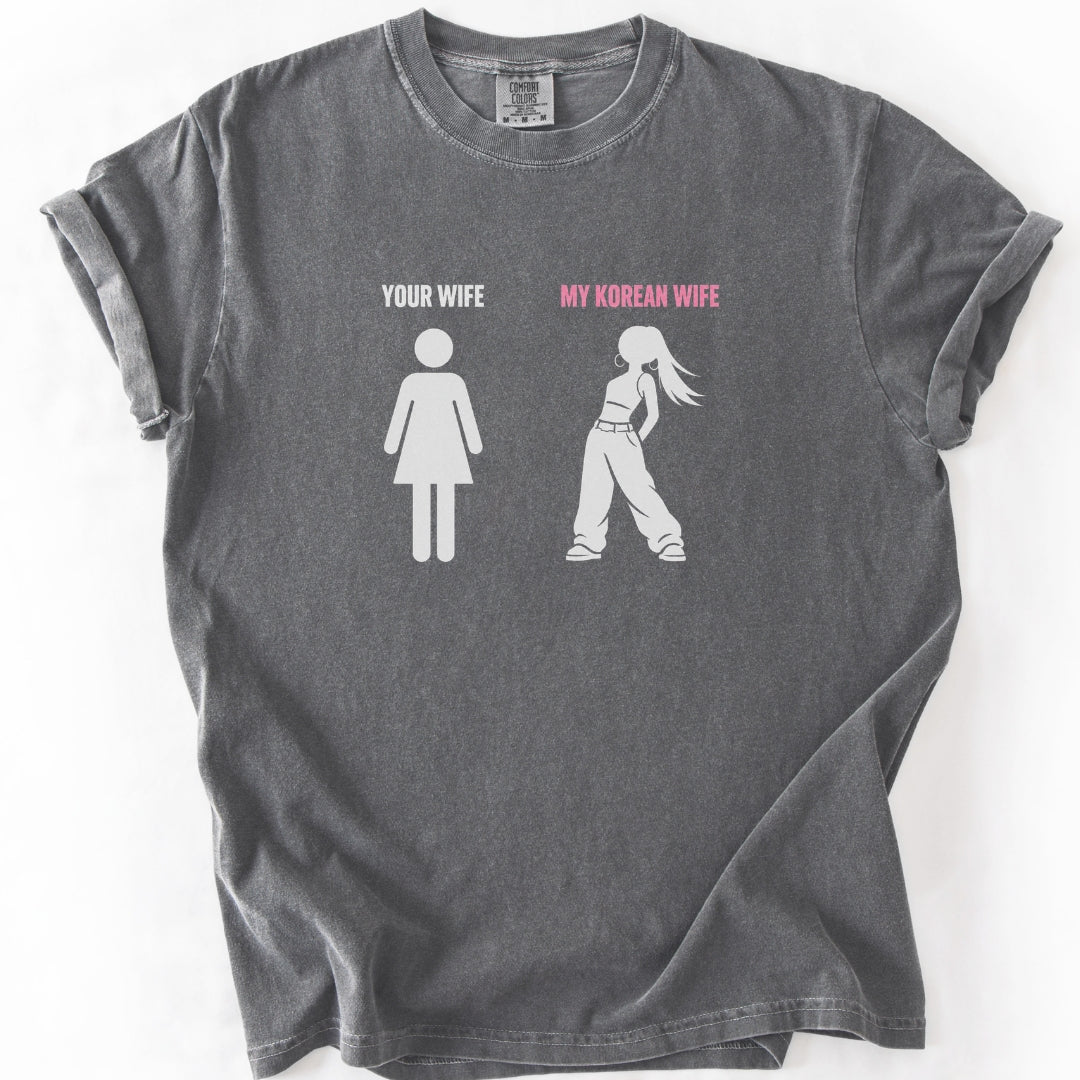 Your Wife vs My Korean Wife | K-Pop Wife T-Shirt