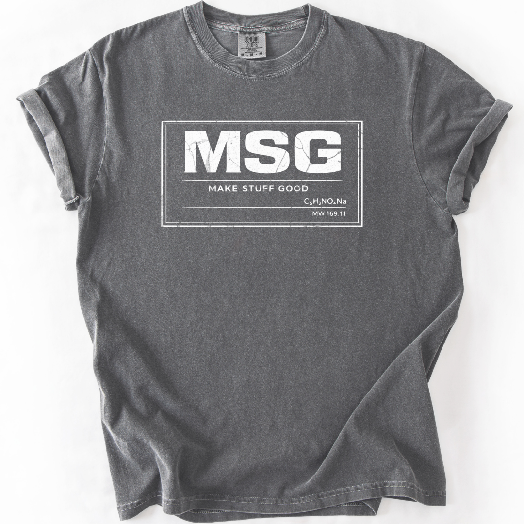 MSG Make Stuff Good T-Shirt