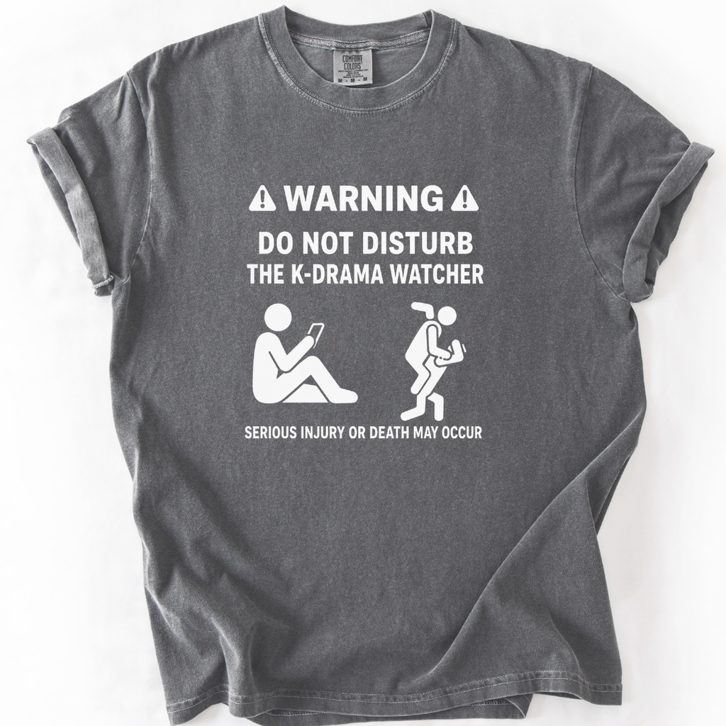 Do Not Disturb the K-Drama Watcher T-Shirt