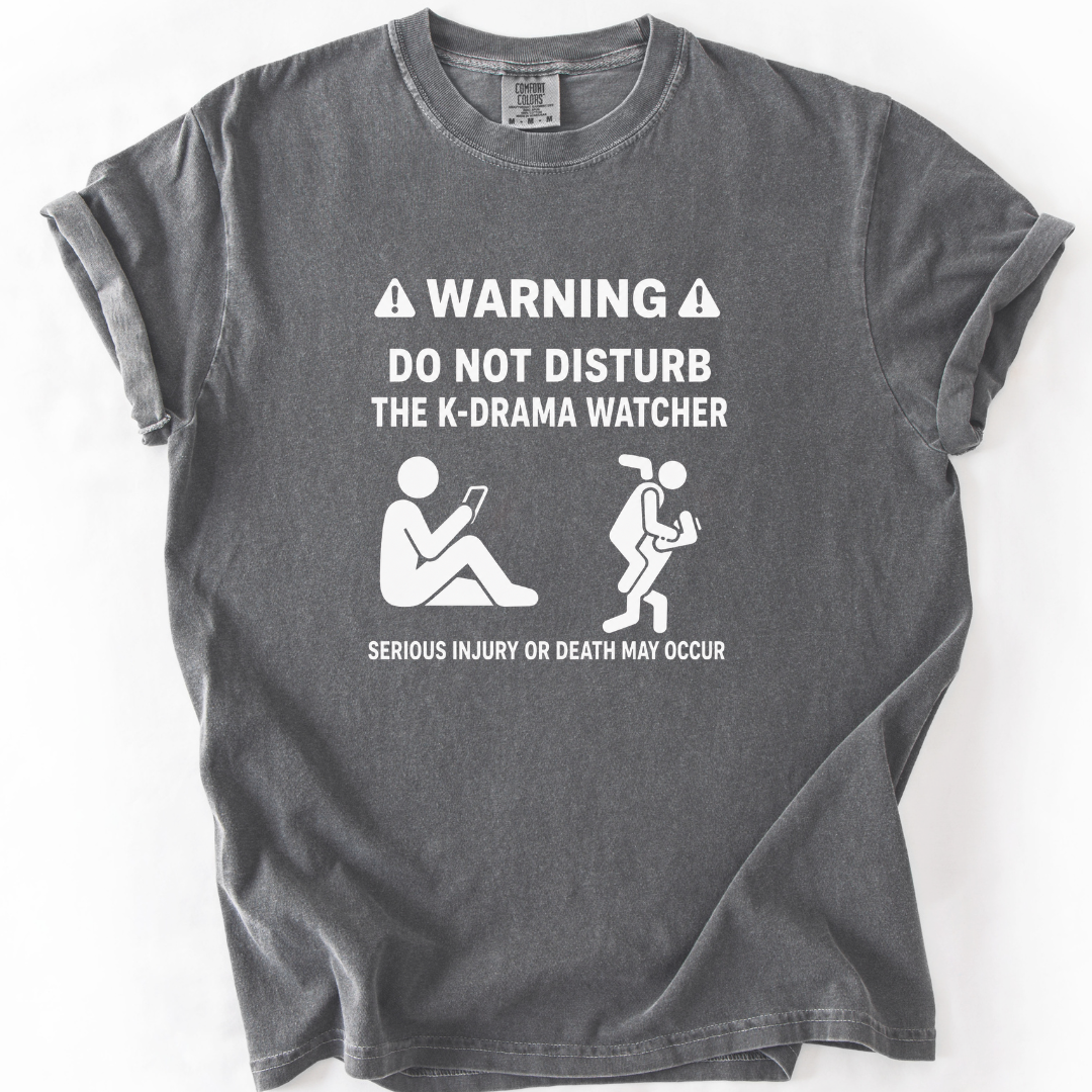 Do Not Disturb the K-Drama Watcher T-Shirt