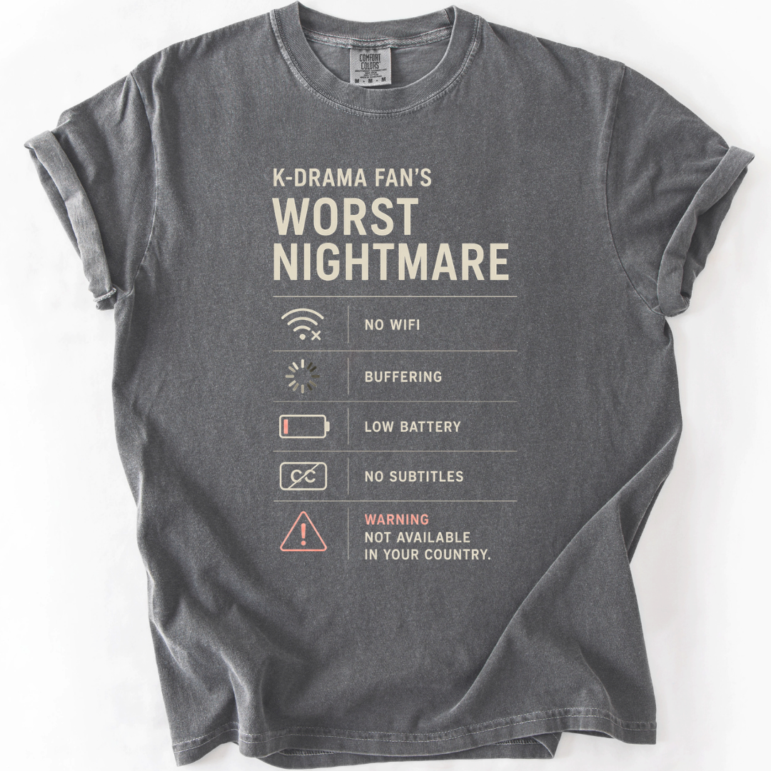 K-Drama Fan’s Worst Nightmare T-Shirt