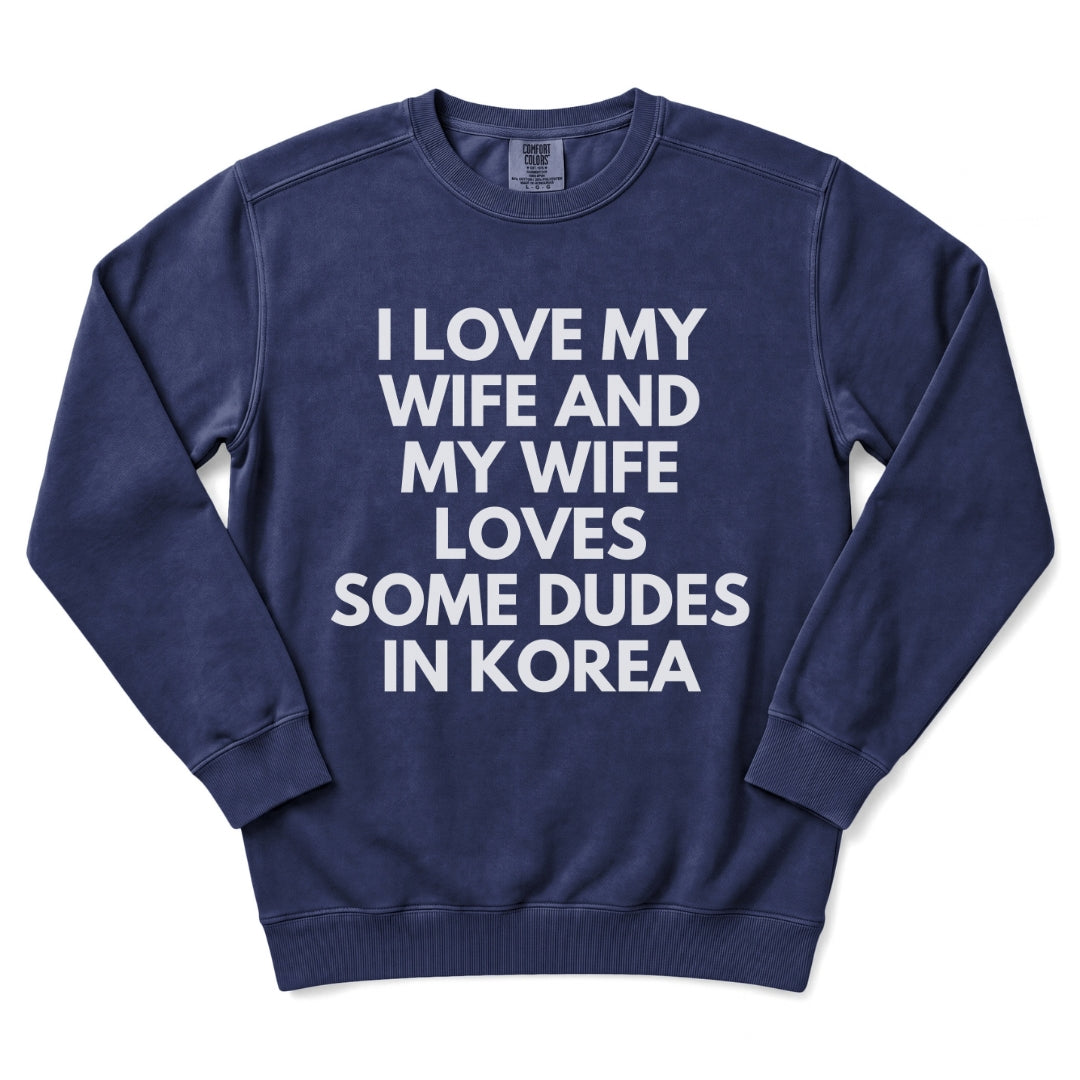 My Wife Loves Some Dudes In Korea Sweatshirt