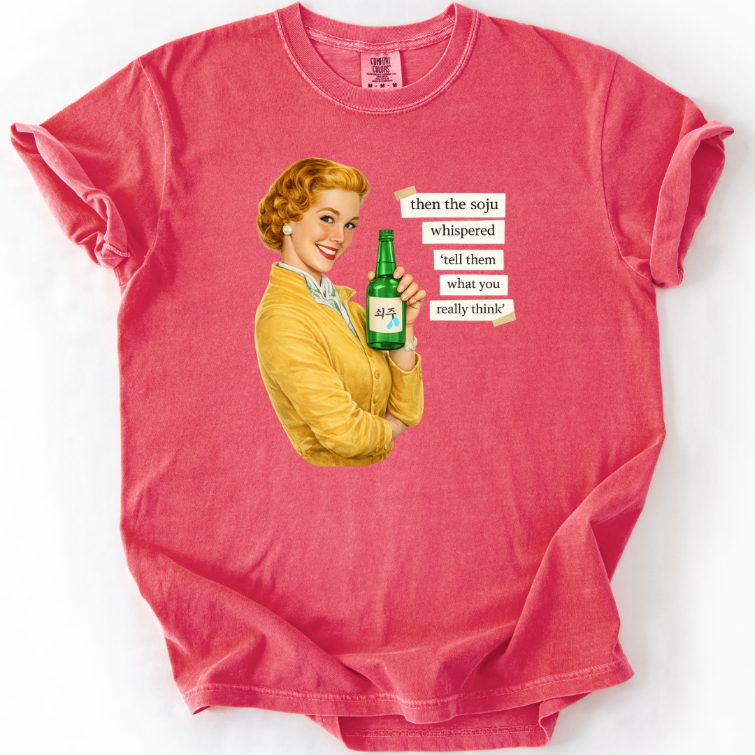 Then The Soju Whispered T-shirt