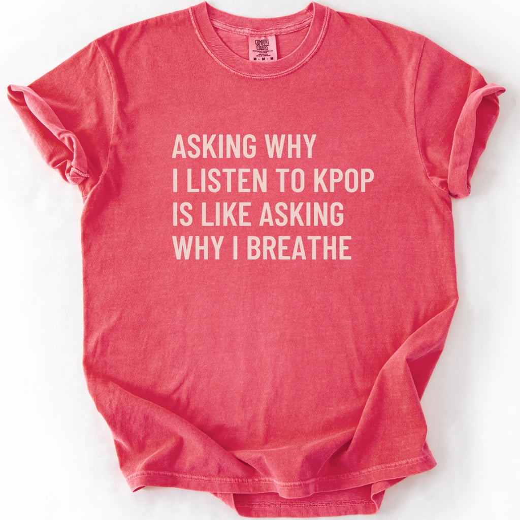 Why I Listen To K-pop T-shirt