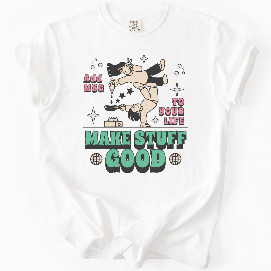 Make Stuff Good T-Shirt