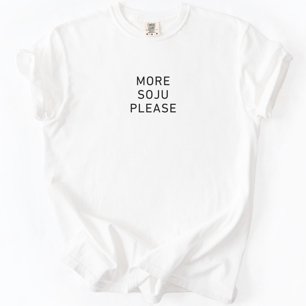 More Soju Please T-shirt