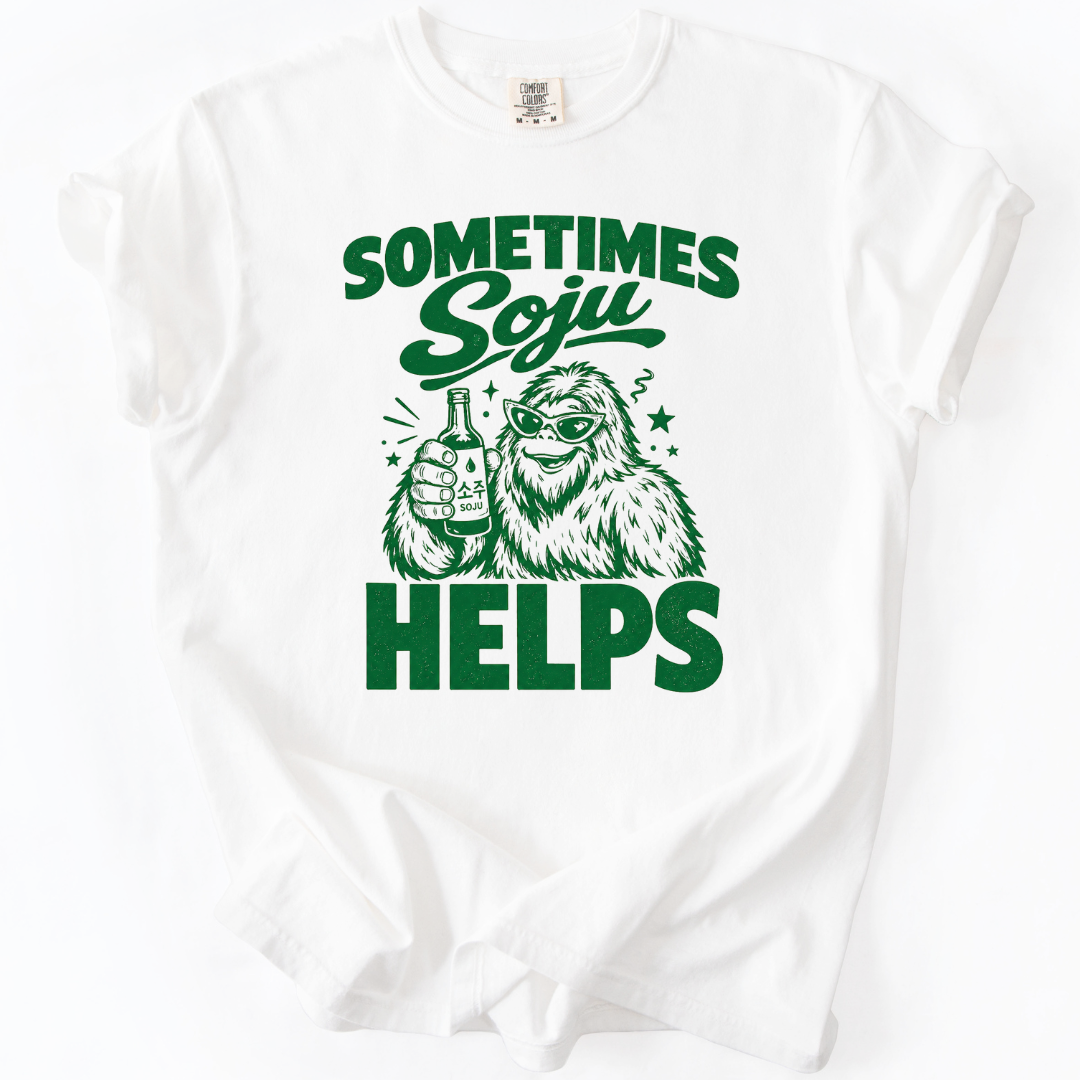 Sometimes Soju Helps (Bigfoot) T-shirt