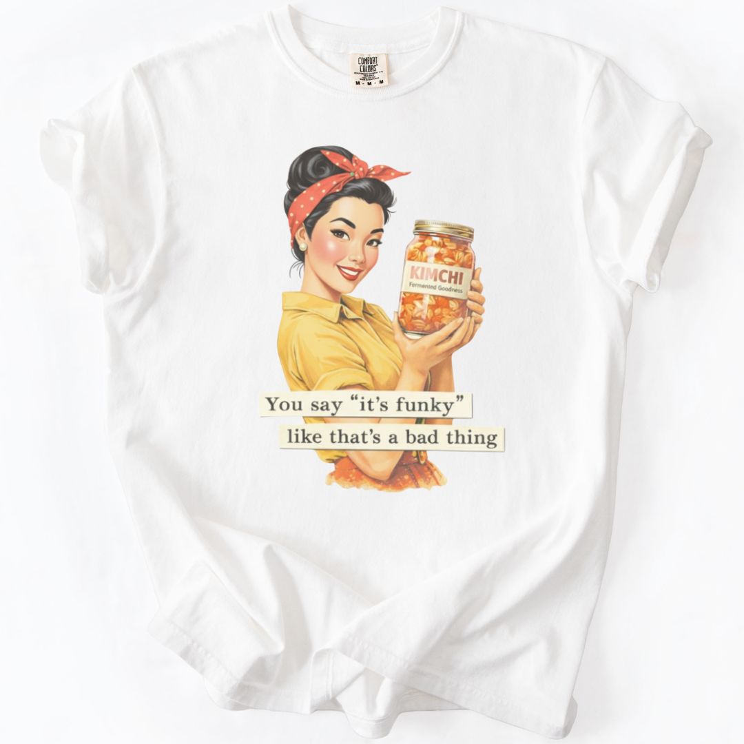 You Say It's Funky T-shirt