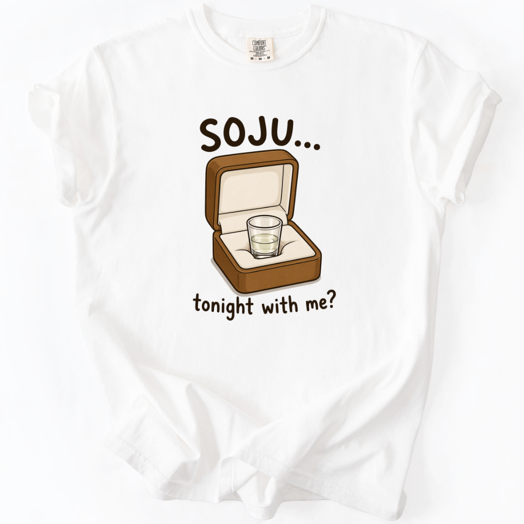 Soju... Tonight With Me? T-shirt